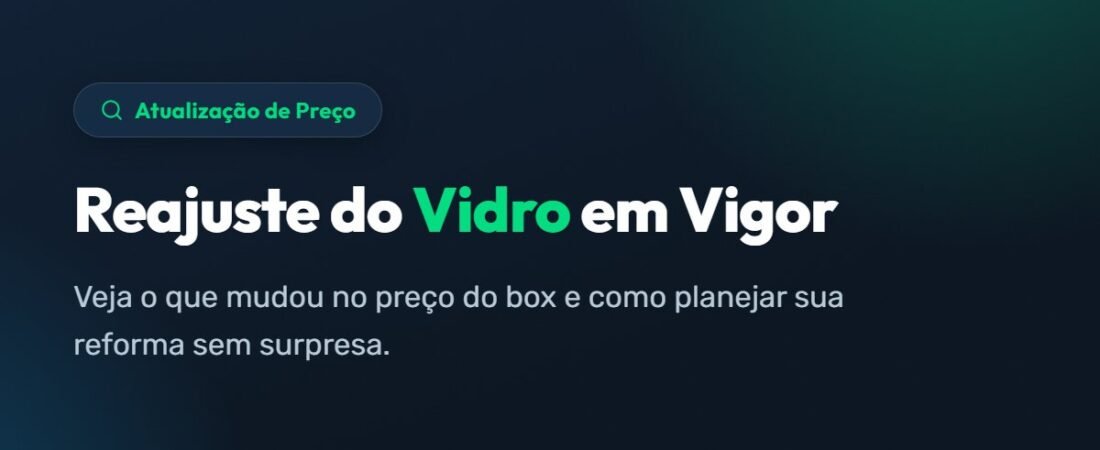Box de Vidro Vai Ficar Mais Caro? O Que o Reajuste de 28/09 Muda no Seu Banheiro